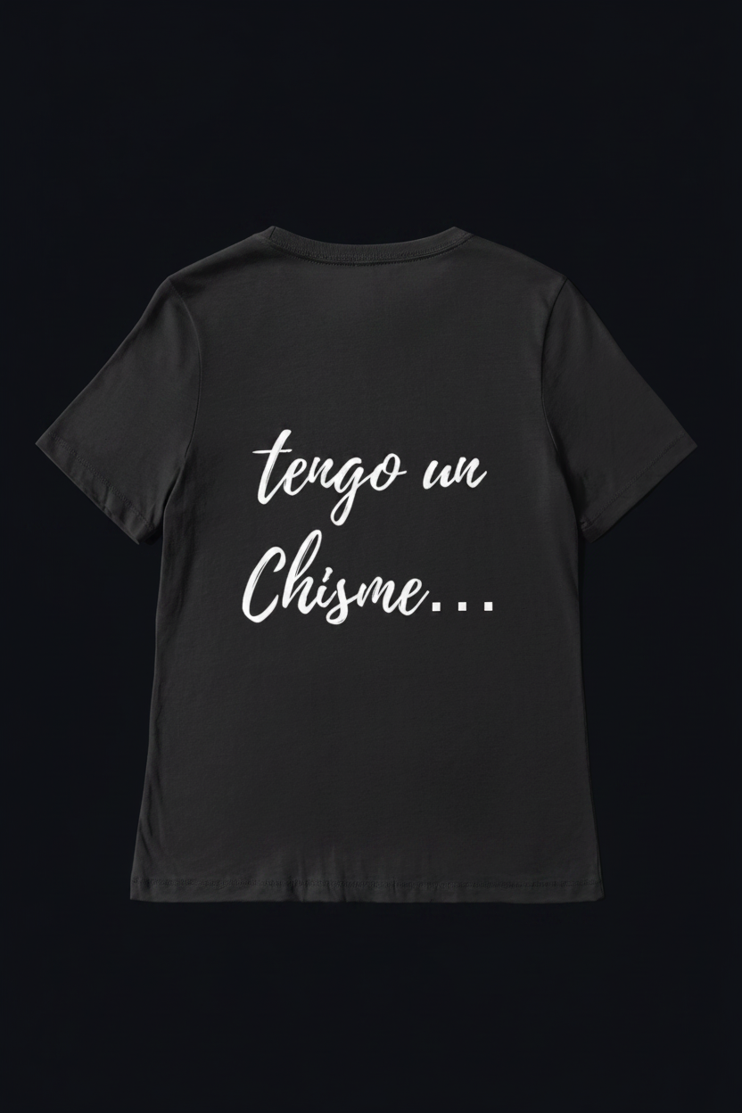 Tengo Un Chisme Shirt